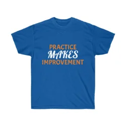 Practice Makes Improvement Ultra Cotton Tee