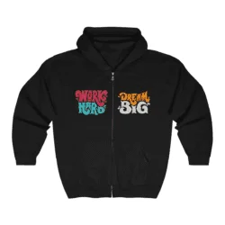 Dream Big Heavy Blend Full Zip Hooded Sweatshirt